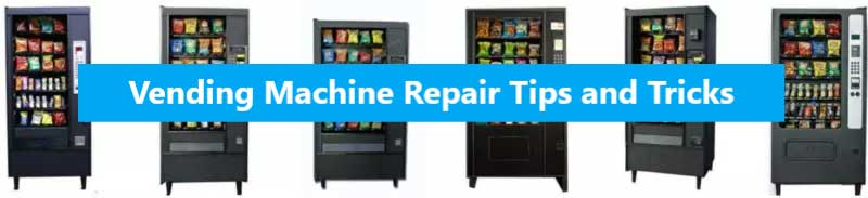 Vending Machine Repairs - Tips and Tricks